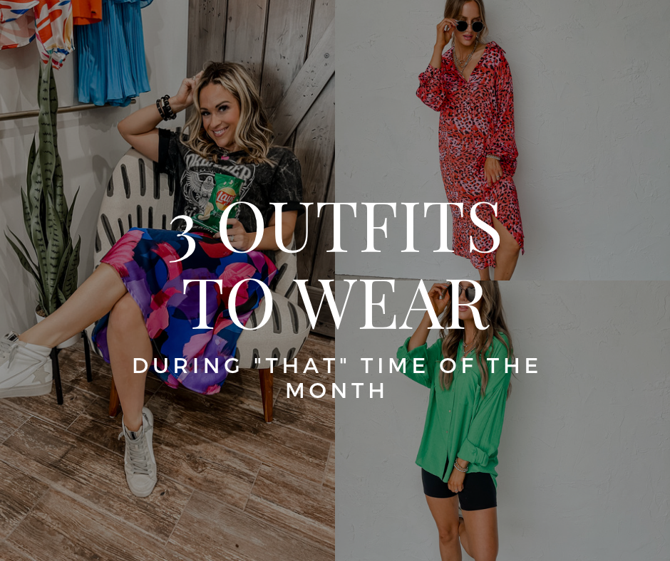 3 Outfits to Wear During "That" Time of the Month