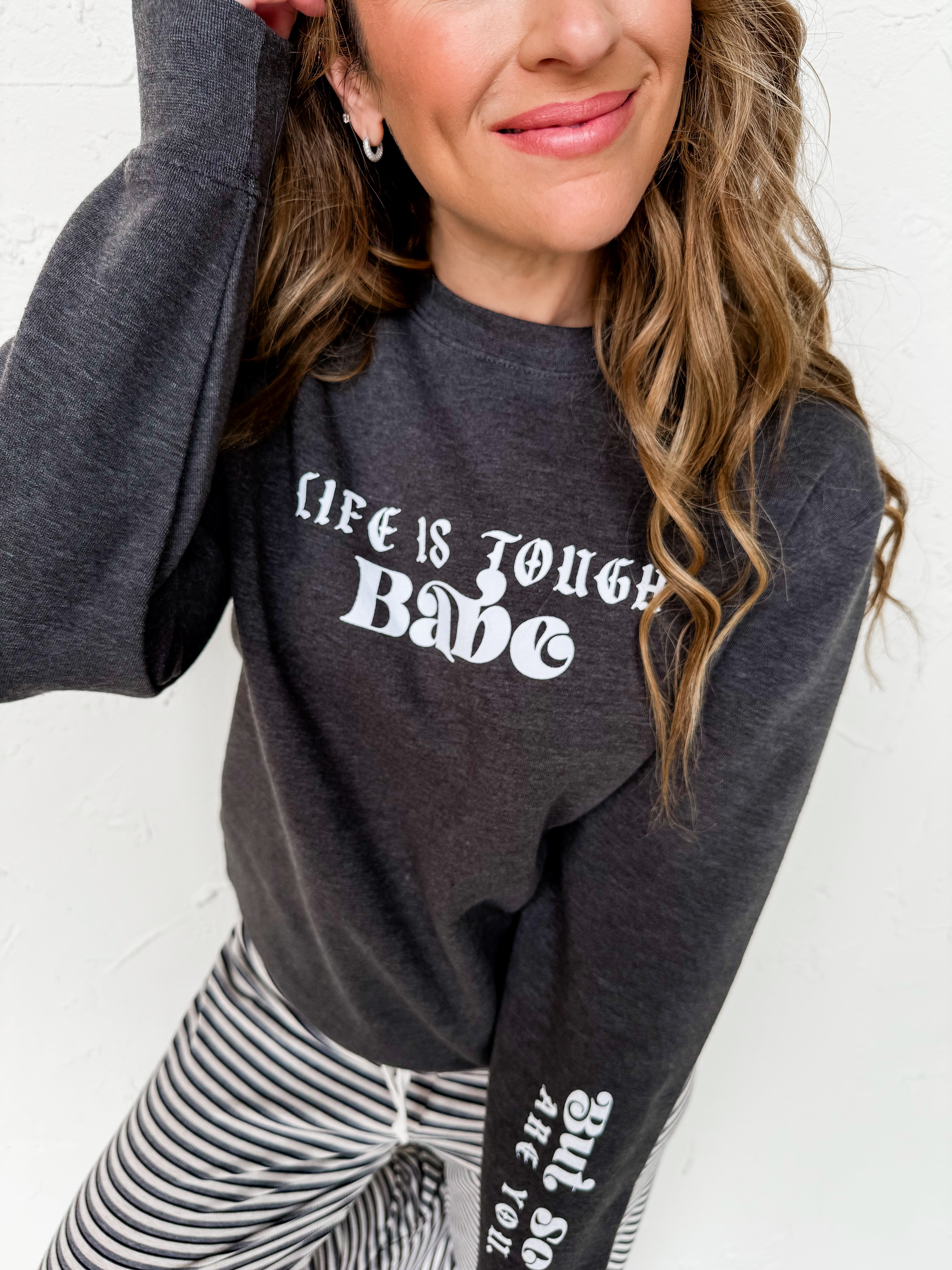 Life Is Tough Graphic Sweatshirt